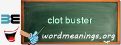 WordMeaning blackboard for clot buster